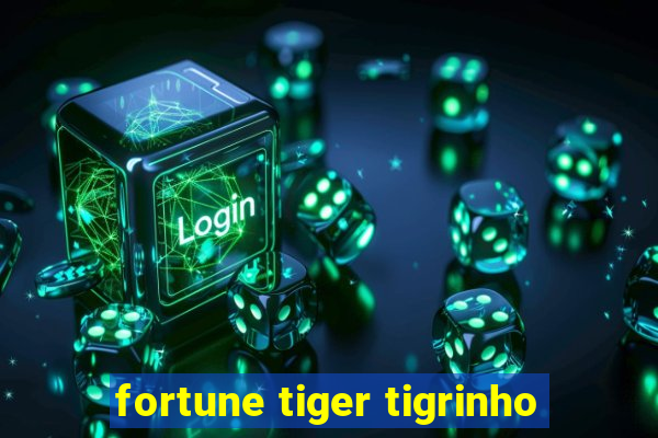 fortune tiger tigrinho